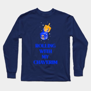 “Rolling With My Chaverim” Dreidels Long Sleeve T-Shirt